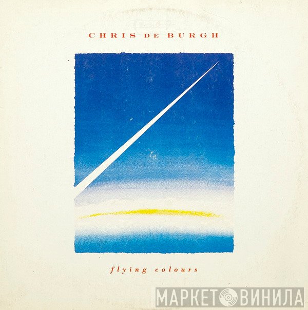 Chris de Burgh  - Flying Colours