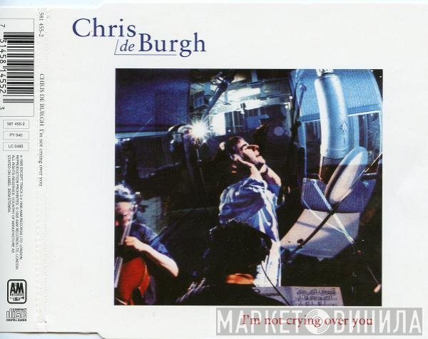 Chris de Burgh - I'm Not Crying Over You