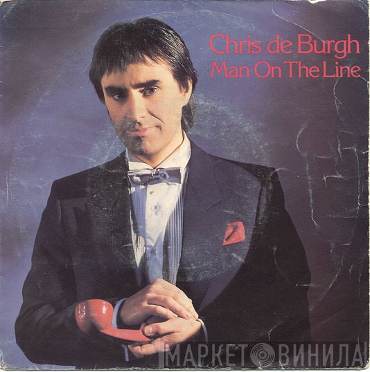 Chris de Burgh  - Man On The Line