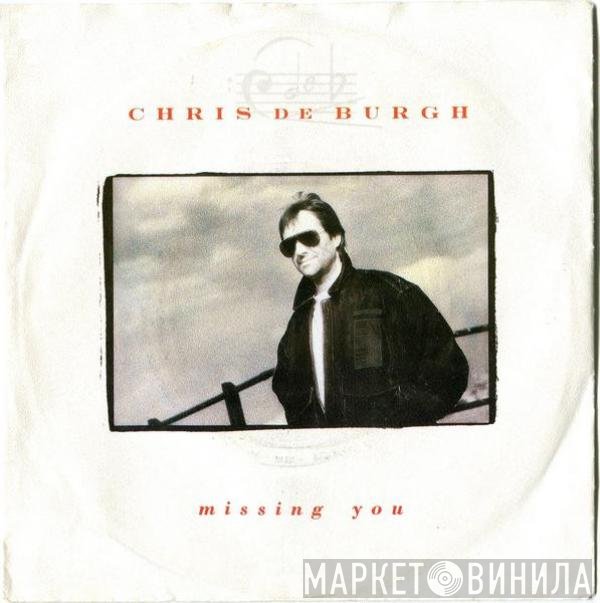 Chris de Burgh  - Missing You