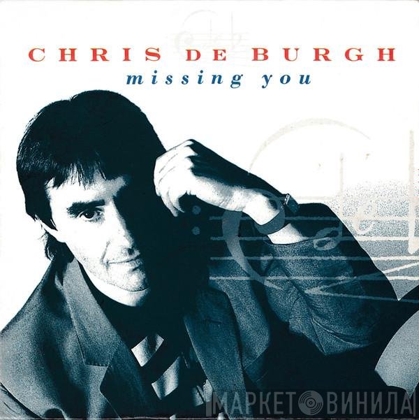 Chris de Burgh - Missing You