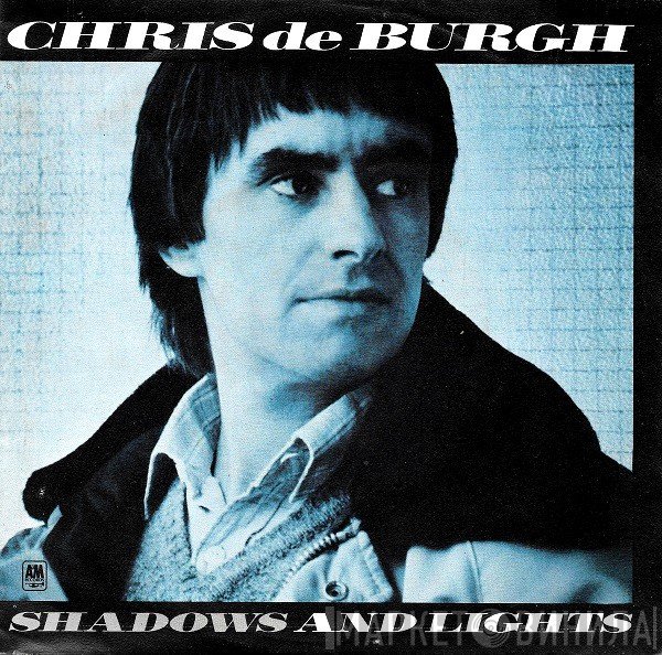 Chris de Burgh  - Shadows And Lights