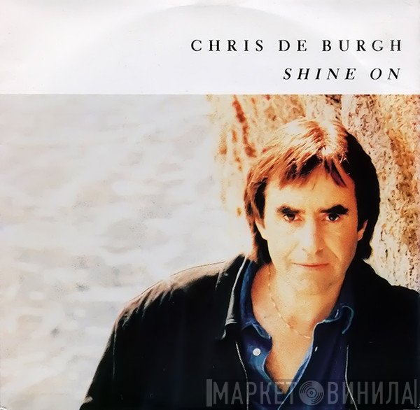Chris de Burgh  - Shine On