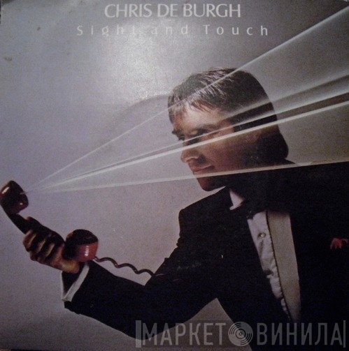 Chris de Burgh  - Sight And Touch