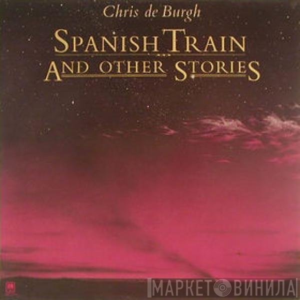 Chris de Burgh - Spanish Train And Other Stories