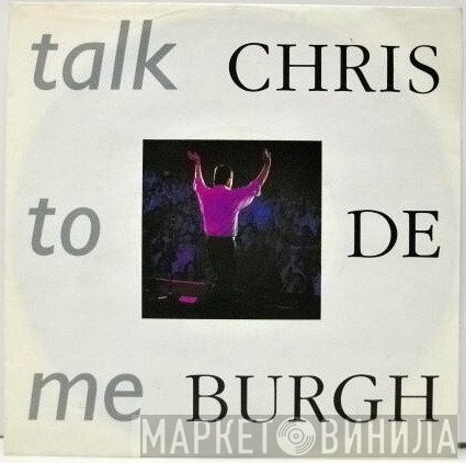 Chris de Burgh  - Talk To Me
