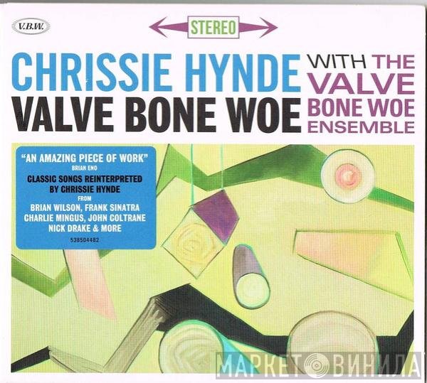 Chrissie Hynde With The Valve Bone Woe Ensemble  - Valve Bone Woe
