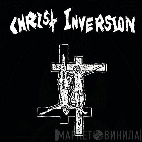 Christ Inversion  - Christ Inversion