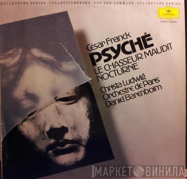 Christa Ludwig, Orchestre De Paris, Daniel Barenboim, César Franck - Psyché / Le Chasseur Maudit / Nocturne