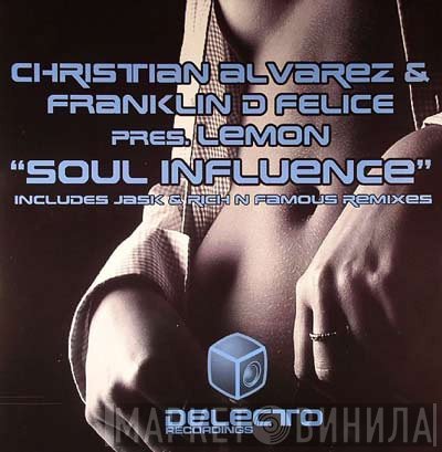 Christian Alvarez & Franklin-D-Felice Pres. Lemon   - Soul Influence