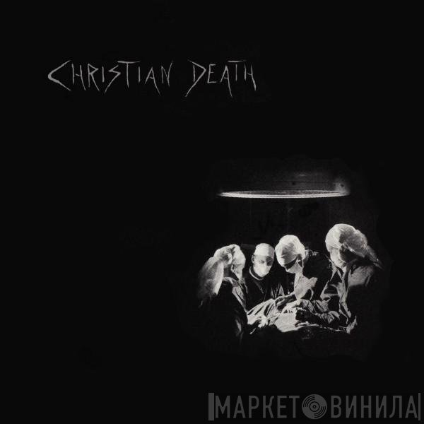 Christian Death  - Atrocities