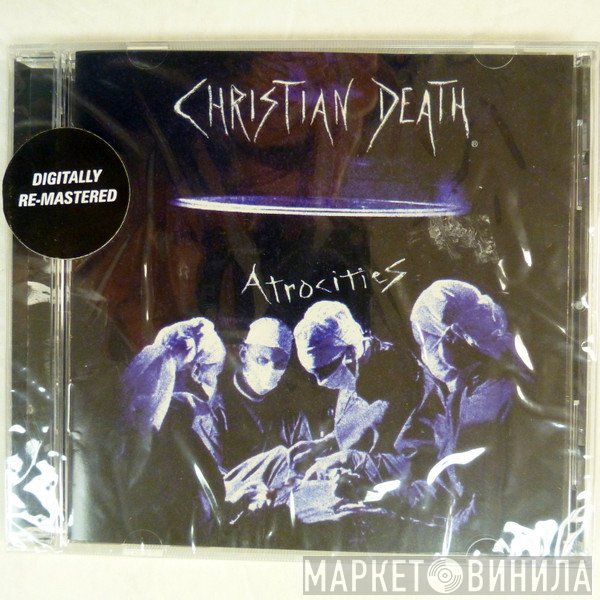 Christian Death  - Atrocities