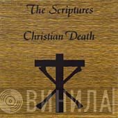 Christian Death  - The Scriptures