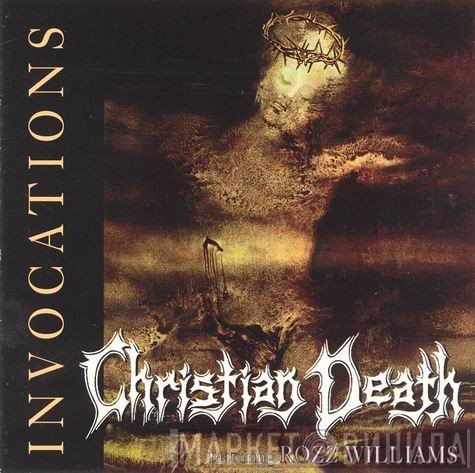 Christian Death featuring Rozz Williams / Christian Death  - Invocations