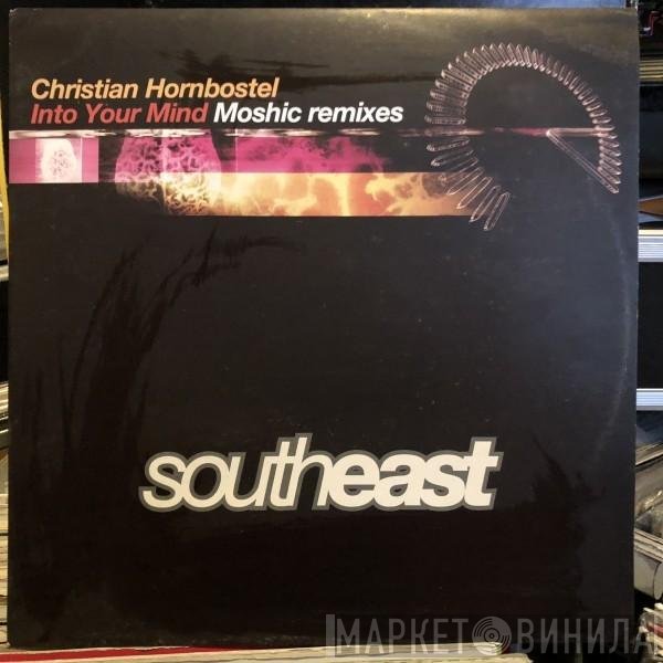 Christian Hornbostel - Into Your Mind (Moshic Remixes)