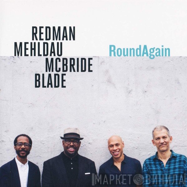 Christian McBride, Joshua Redman, Brian Blade, Brad Mehldau - RoundAgain