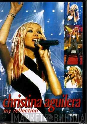 Christina Aguilera  - My Reflection