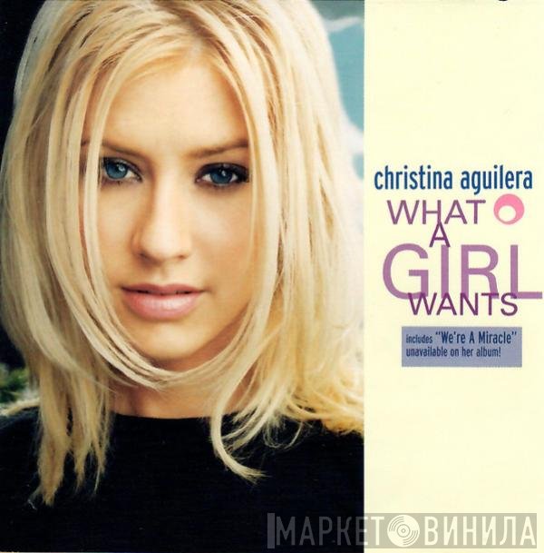 Christina Aguilera  - What A Girl Wants