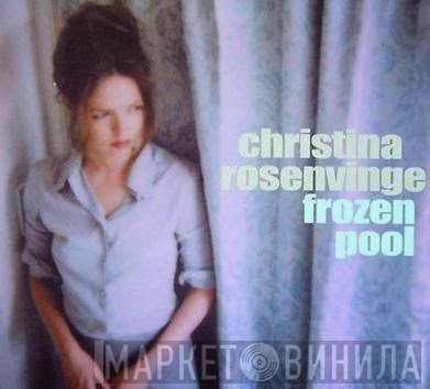 Christina Rosenvinge  - Frozen Pool