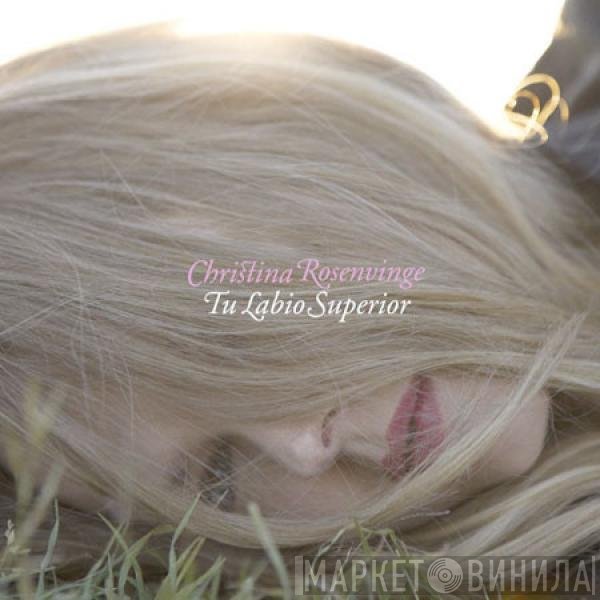 Christina Rosenvinge  - Tu Labio Superior