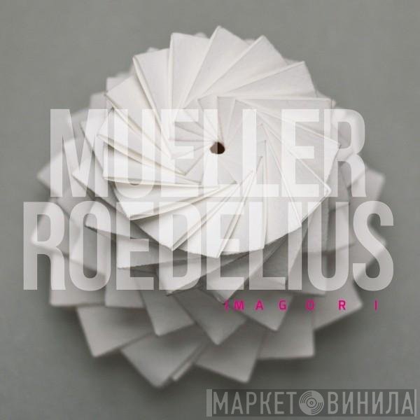 Christoph H. Müller, Hans-Joachim Roedelius - Imagori