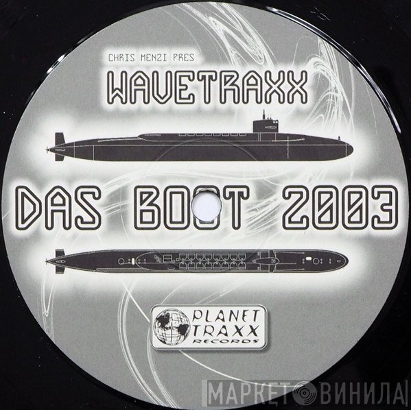 Christoph Menzi Pres. Wavetraxx  - Das Boot 2003
