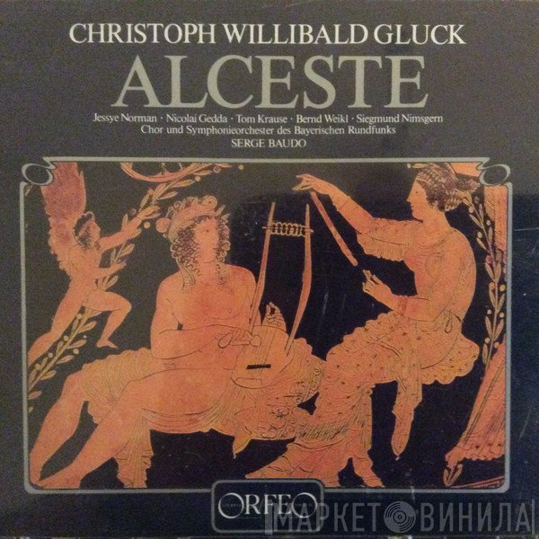 Christoph Willibald Gluck - Jessye Norman, Nicolai Gedda, Tom Krause, Bernd Weikl, Siegmund Nimsgern, Chor Des Bayerischen Rundfunks Und Symphonie-Orchester Des Bayerischen Rundfunks / Serge Baudo  - Alceste