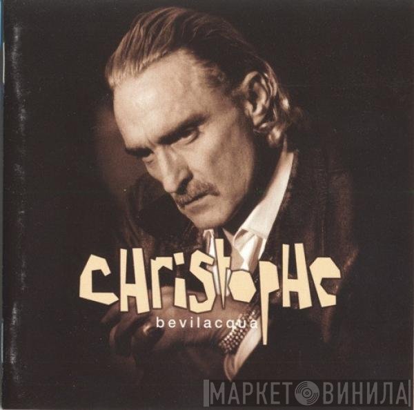 Christophe  - Bevilacqua