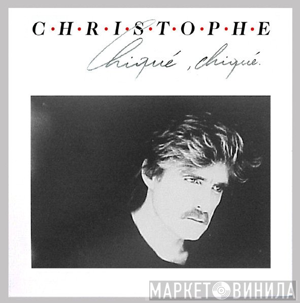 Christophe  - Chiqué, Chiqué