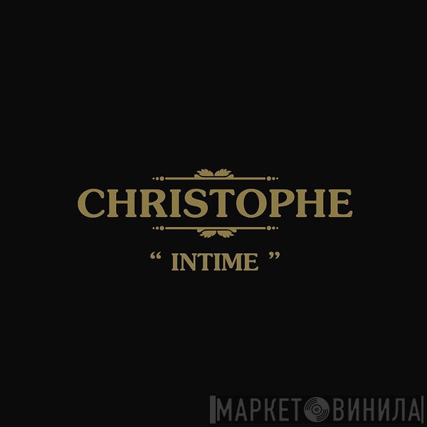 Christophe  - Intime