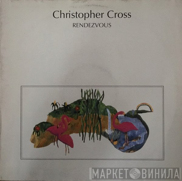 Christopher Cross  - Rendezvous