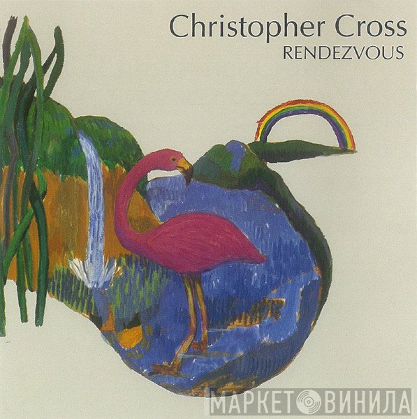 Christopher Cross  - Rendezvous