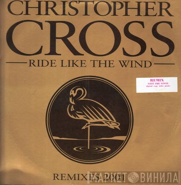 Christopher Cross  - Ride Like The Wind (Remixes 2001)