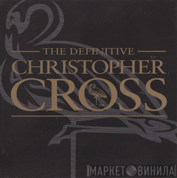 Christopher Cross - The Definitive Christopher Cross