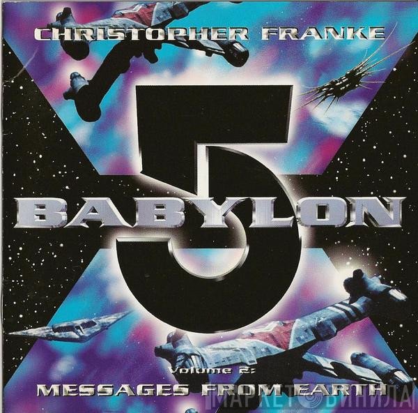 Christopher Franke - Babylon 5 Volume 2: Messages From Earth