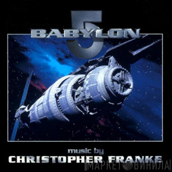 Christopher Franke  - Babylon 5