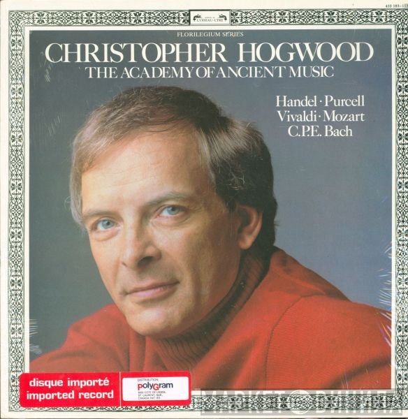 Christopher Hogwood, The Academy Of Ancient Music - Handel, Purcell, Vivaldi, Mozart, C.P.E. Bach