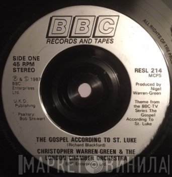 Christopher Warren-Green, The London Chamber Orchestra - The Gospel According To St. Luke