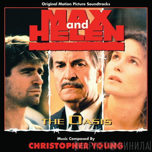 Christopher Young - Max And Helen / The Oasis (Original Motion Picture Soundtracks)