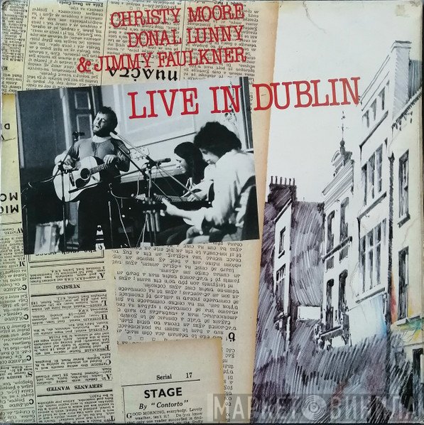Christy Moore, Donal Lunny & Jimmy Faulkner  - Live In Dublin