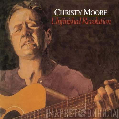 Christy Moore  - Unfinished Revolution
