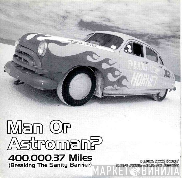 Chrome , Man Or Astro-Man? - Torque Pound / 400,000.37 Miles