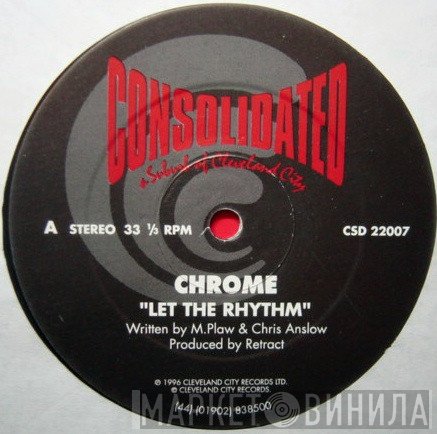 Chrome  - Let The Rhythm / Tears