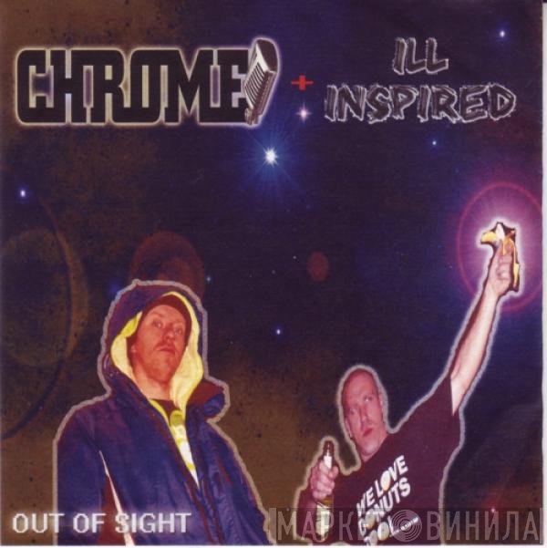 Chrome  & Ill Inspired  - Out Of Sight