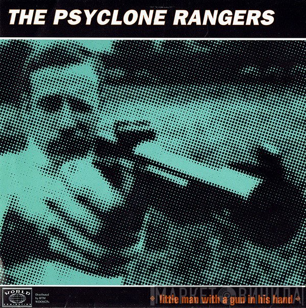 Chrome Cranks, The Psyclone Rangers - Little Man With A  Gun In His Hand / Lost Woman