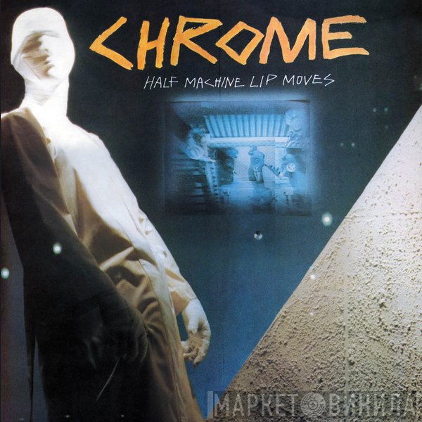 Chrome  - Half Machine Lip Moves - Deluxe Edition