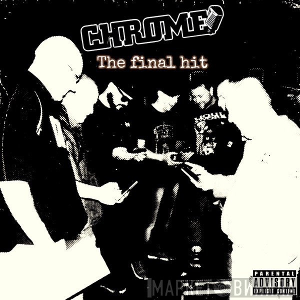 Chrome   - The Final Hit