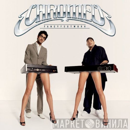 Chromeo  - Fancy Footwork