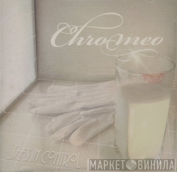 Chromeo  - She's In Control