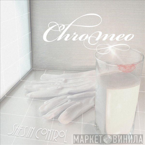 Chromeo  - She's In Control